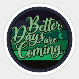 Better Days Sticker